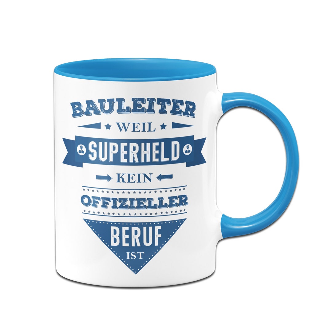 Tasse Mit Spruch Bauleiter, Weil Superheld Kein Offizieller Beruf Ist