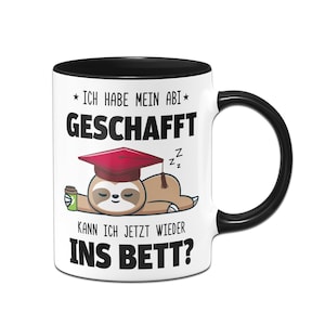 Faultier Tasse - Ich habe mein Abi geschafft. Kann ich jetzt wieder ins Bett?