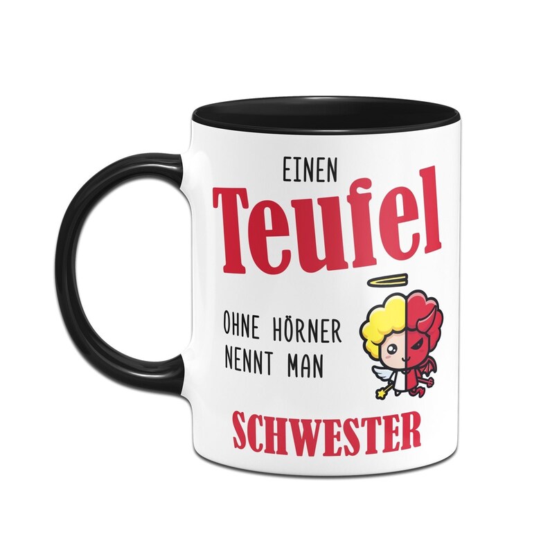 Tasse Mit Spruch Einen Teufel Ohne Hörner Nennt Man Schwester Etsy