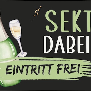Könnte beinhalten: Ein schwarzes Schild aus Schiefer mit grünem und weißem Text, der "Sekt dabei?" und "Eintritt frei" lautet. Das Schild ist mit einer Aquarell-Illustration einer Champagnerflasche und einem Glas Champagner verziert.