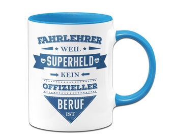 Tasse - Fahrlehrer weil Superheld kein offizieller Beruf ist