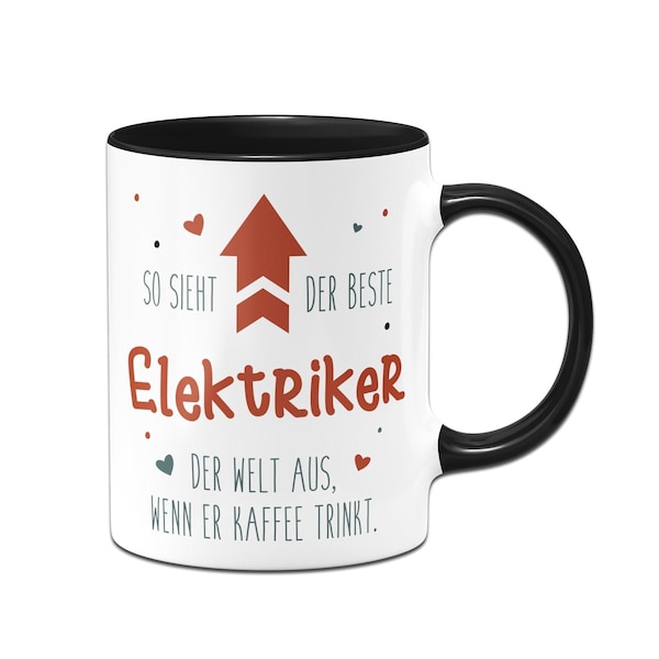 Tasse - So sieht der beste Elektriker der Welt aus, wenn er Kaffee trinkt.