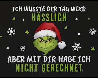 Fußmatte - Grinch - Ich wusste der Tag wird hässlich, aber mit Dir habe ich nicht gerechnet