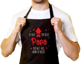 Kochschürze - So sieht der beste Papa der Welt aus, wenn er kocht.