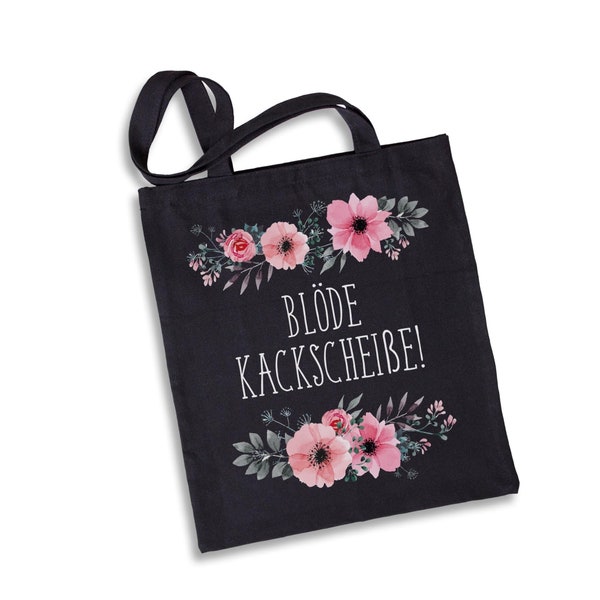 Baumwolltasche - Blöde Kackscheiße - blumig