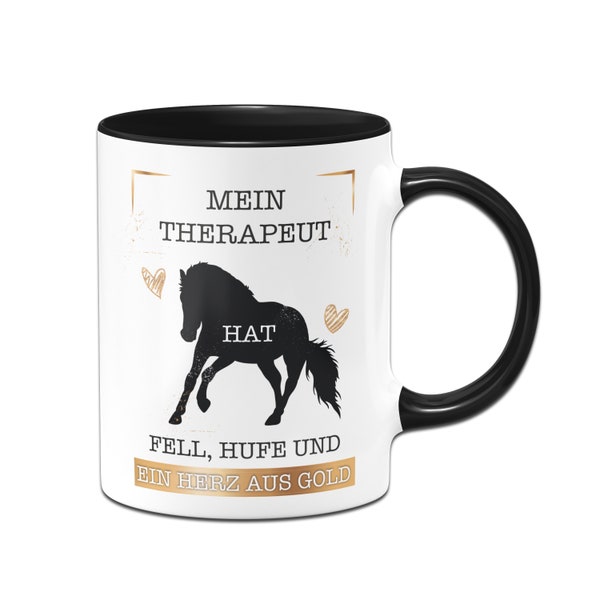 Pferdetasse - Tasse mit Spruch Mein Therapeut hat Fell, Hufe und ein Herz aus Gold. (Pferd) - Kaffeetasse Geschenk für Pferdeliebhaber