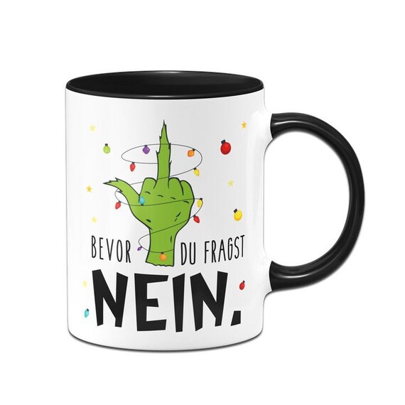 Grinch Tasse - Bevor Du Fragst NEIN (mittelfinger)