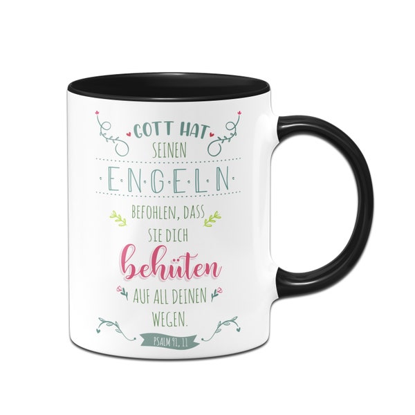 Tasse - Gott hat seinen Engeln befohlen, dass sie dich behüten Psalm 91,11