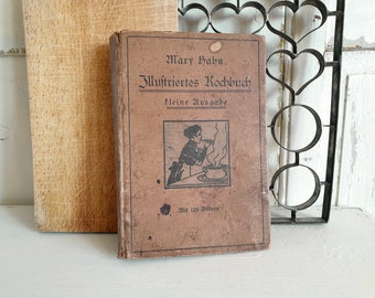 Illustriertes Kochbuch, antikes Buch, Antiquariat, MARY HAHN, Jugendstil, Sammlerstück, brocante, vintage