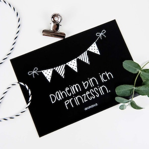 Postkarte Grußkarte "Daheim bin ich Prinzessin" monochrom