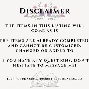 Disclaimer: The items in this listing will come as is. The items are already completed and cannot be customized, changed or added to. If you have any questions, don't hesitate to message me! Looking for a custom bouquet? Send me a message!