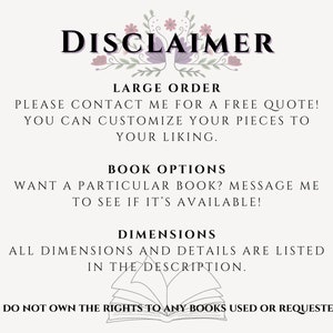 Disclaimer. Large Order: Please contact me for a free quote! Customize your pieces to your liking. Book Options: Want a particular book? Message me to see if its available! Dimensions: All dimensions and details are listed in the description.