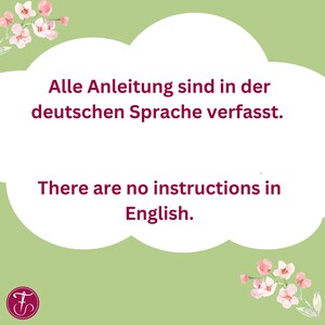 May include: A green background with a white cloud shape containing the text "Alle Anleitung sind in der deutschen Sprache verfasst." and "There are no instructions in English.". The cloud is surrounded by pink flowers.