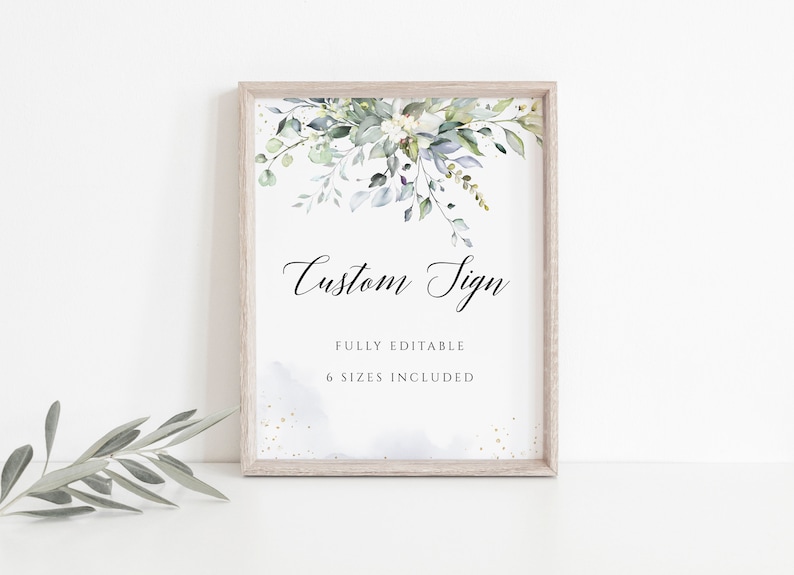 May include: A printable sign with a watercolor floral design in shades of green and blue. The sign says "Custom Sign" and "Fully Editable, 6 Sizes Included".