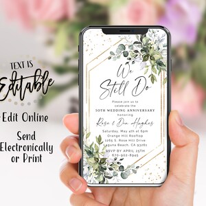 May include: A digital invitation on a smartphone screen with a gold geometric frame and green foliage. The text reads "We Still Do" and includes details for a 50th wedding anniversary celebration. The invitation is for Rose & Den Hughes.