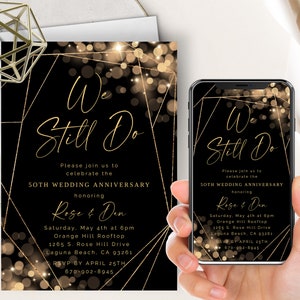 May include: Gold and black wedding anniversary invitation with a geometric design and sparkling lights. The text reads "We Still Do" and includes the date, time, and location of the event. RSVP by April 25th, 670-902-8945.