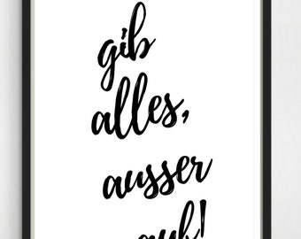 Druck *Gib alles