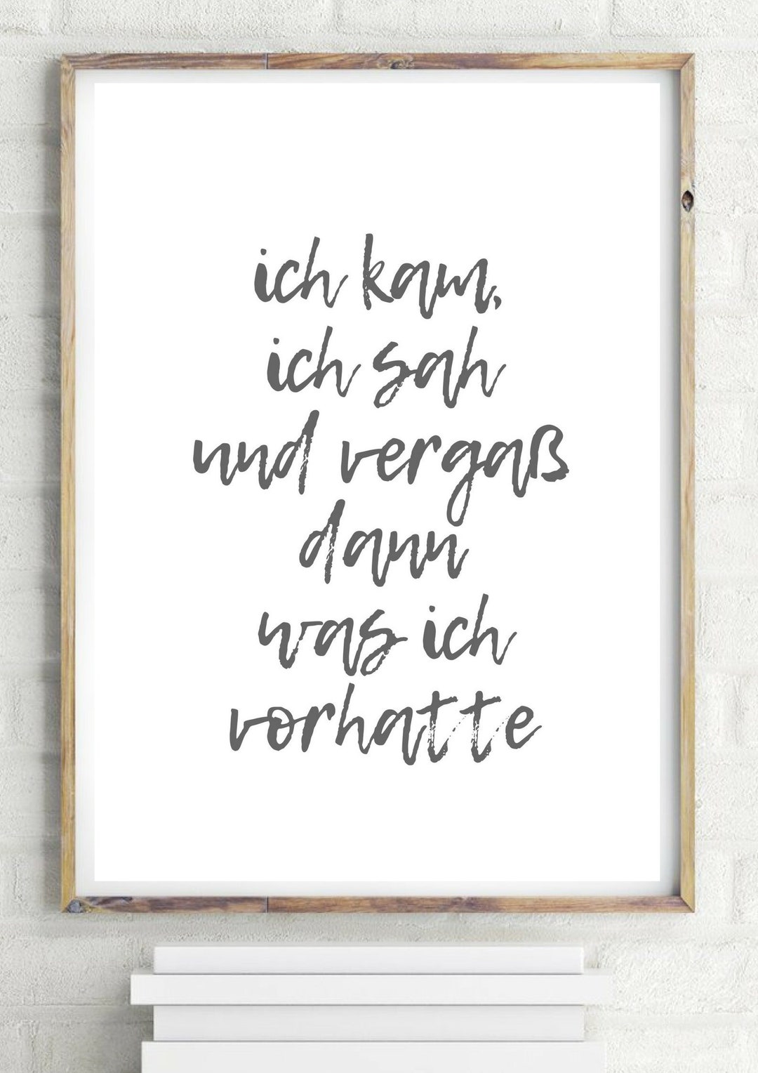 Ich Kam Sah Und Vergass Was Ich Wollte