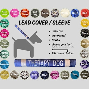THERAPY DOG-Embroidered Lead Cover Slip (not printed)-Waterproof, Reflective, Customisable Text