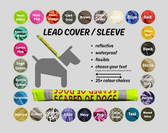 SCARED OF DOGS-Embroidered Lead Cover Slip (not printed)-Waterproof, Reflective, Customisable Text