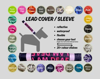 I AM DEAF-Embroidered Lead Cover Slip (not printed)-Waterproof, Reflective, Customisable Text