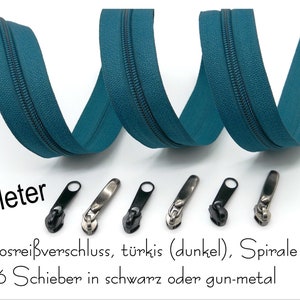 May include: A teal continuous zip, approximately 2 metres long, with six zipper pulls in black and gunmetal. The image text reads "2 Meter" and "Endlosreißverschluss, türkis (dunkel), Spirale 5 mm inkl. 6 Schieber in schwarz oder gun-metal."