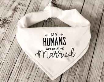 Marriage Announcement, My Humans are getting Married Dog Bandana, Custom, Personalized, Small, Medium and Large