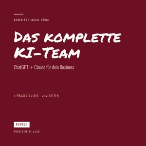 Könnte beinhalten: Eine dunkelrote digitale Grafik mit weißem Text: DUNKELROT SOCIAL MEDIA, DAS KOMPLETTE KI-TEAM, ChatGPT + Claude für dein Business, 4 PRAXIS-GUIDES, 242 SEITEN, BUNDLE und PRAXIS-REIHE 2026. Das Layout ist klar gestaltet mit einer fetten, handschriftlichen Schrift.