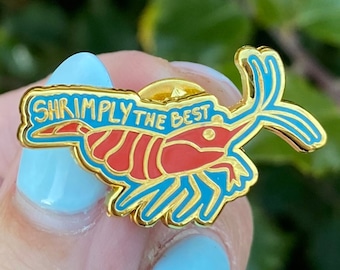 Shrimply the Best- 1.25" Hard Enamel Pin