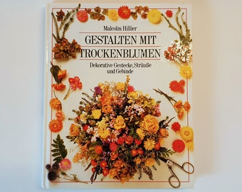 Buch - Gestalten mit Trockenblumen: Dekorative Gestecke, Sträuße und Gebinde - Anleitung Basteln Handarbeiten Dekorieren Blumengesteck