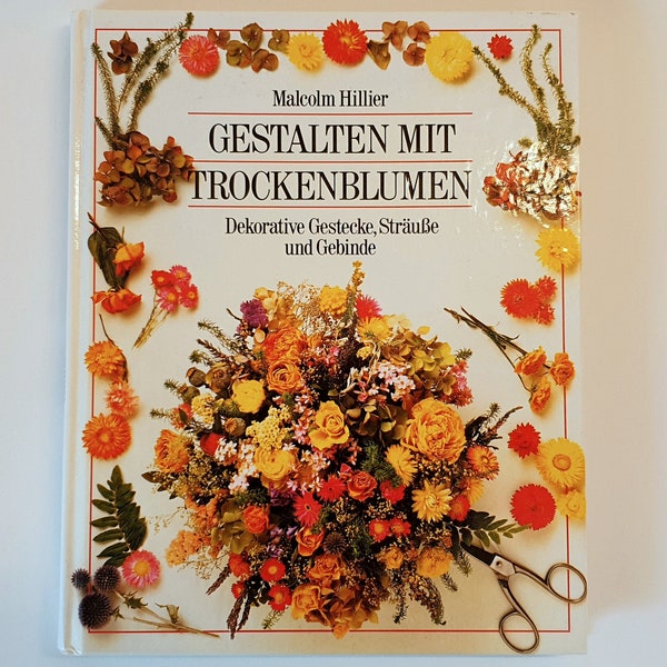 Buch - Gestalten mit Trockenblumen: Dekorative Gestecke, Sträuße und Gebinde - Anleitung Basteln Handarbeiten Dekorieren Blumengesteck