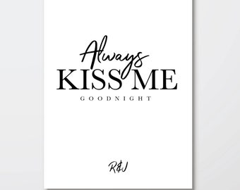 Print "KISS ME"