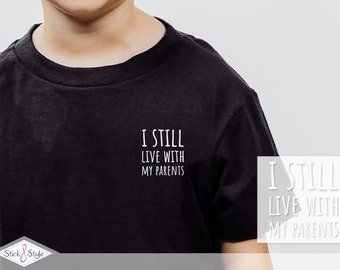 Bügelbild - Kinder Statement Shirt - Daily Kids - still live with my parents