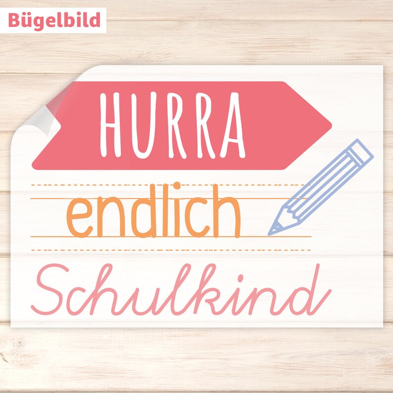 Bügelbild Hurra endlich Schulkind Stift Bunt Mädchen Bild 1