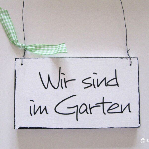 Schild - Wir sind im Garten - Dekoschild Holzschild Holzdeko