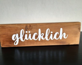 glücklich - Holzschild Schilder Holz Schild Dekoschild rustikal modern Landhaus