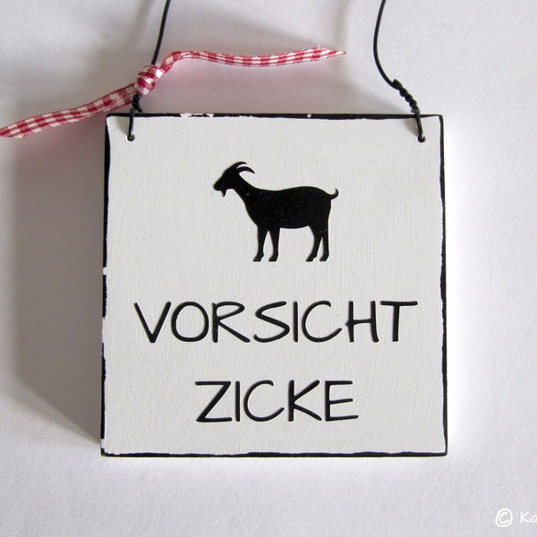 Vorsicht Zicke - Holzschild Schild Dekoschild Warnschild Teenager Geschenk Ziege