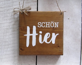 Schild - Schön Hier - Holzschild Türschild  Dekoschild Holz Landhaus modern