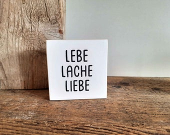 Schild LEBE LACHE LIEBE - Holzschild Schild Holzblock Bild Aufsteller - Schilder Deko aus Holz