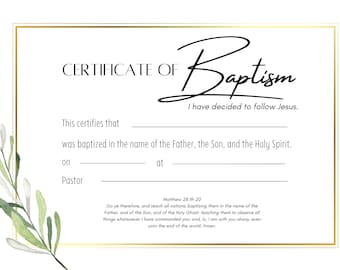 May include: A certificate of baptism with a gold border and green floral accents. The text reads "CERTIFICATE OF Baptism I have decided to follow Jesus. This certifies that was baptized in the name of the Father, the Son, and the Holy Spirit. on at Pastor Matthew 28:19-20 Go ye therefore, and teach all nations, baptizing them in the name of the Father, and of the Son, and of the Holy Ghost: teaching them to observe all things whatsoever I have commanded you: and, lo, I am with you alway, even unto the end of the world. Amen."