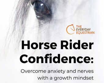 Könnte beinhalten: Nahaufnahme eines Pferdeauges vor weißem Hintergrund. Textüberlagerung: "The Everyday Equestrian. Horse Rider Confidence: Overcome anxiety and nerves with a growth mindset."