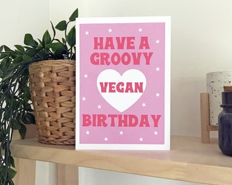 Have A Groovy Vegan Birthday Greeting Card Pink