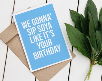 Sip Soya Funny Vegan Birthday Card