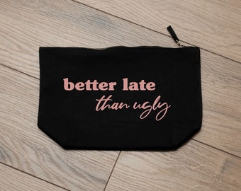 Kulturbeutel / Kosmetiktasche mit  Aufdruck / "better late than ugly"