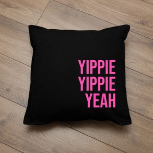 Cushion / cushion cover / cushion cover with print Yippie Yippie Yeah / various colors / black, gray, white, neon, gold, silver neonpink