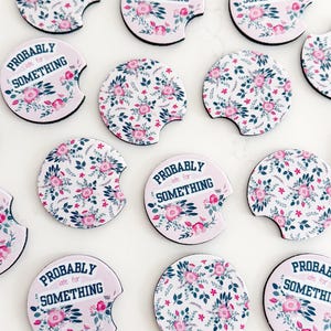 Cute Car Coasters - Set of 2 | Floral Funny Probably Late for Something Car Coasters | Funny Car Coasters | Gift for Her | Gifts
