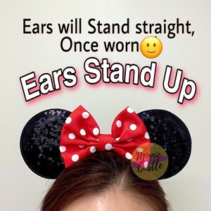 May include: Black sequined Minnie Mouse ears with a red and white polka dot bow. The ears are designed to stand up straight when worn. The text "Ears Stand Up" is written in red letters on a white background. The text "Ears will Stand straight, Once worn" is written in black letters on a white background. The text "Minnie Castle" is written in white letters on a purple background.