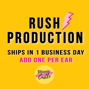 May include: Yellow background with black text that reads "Rush Production" with a pink lightning bolt next to it. Below the text is more black text that reads "Ships in 1 business day" and "Add one per ear". A pink circle with white text that reads "Minnie Castle" is in the bottom center of the image.