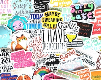 May include: A collection of colorful stickers with various humorous phrases and illustrations. The stickers feature text like "I'm not snarky," "Sorry I'm late," and "You can't afford." Designs include cats, dogs, rainbows, and other graphics.