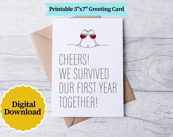 Printable-Cheers! We Survived Our First Year Together! Couples-Anniversary-Romantic-Him/Her Greeting Card. Digital Download